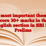 The most important theme to score 30+ marks in the English section in SBI PO Prelims