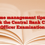 Time management tips to crack the Central Bank Credit Officer Examination