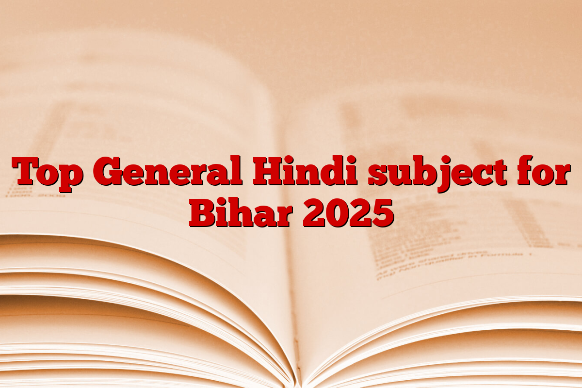 Top General Hindi subject for Bihar 2025