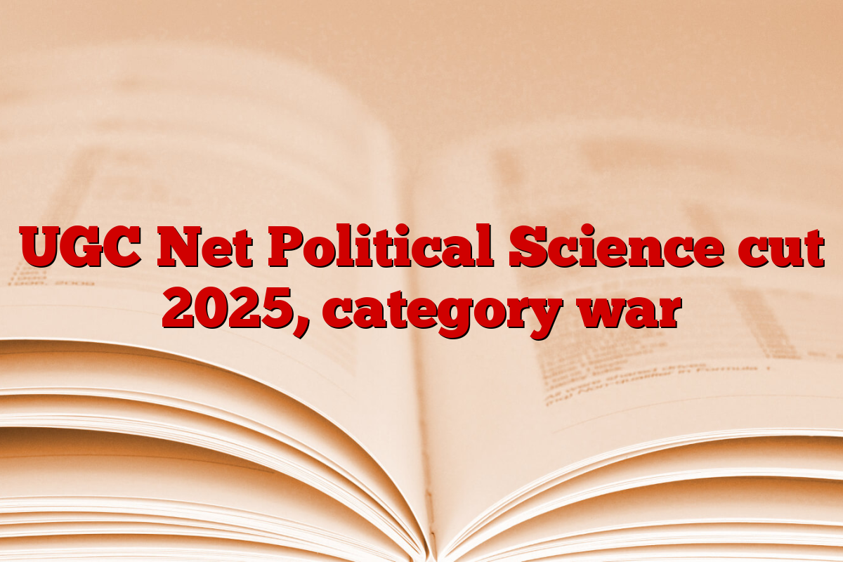 UGC Net Political Science cut 2025, category war