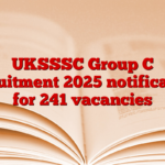 UKSSSC Group C recruitment 2025 notification for 241 vacancies