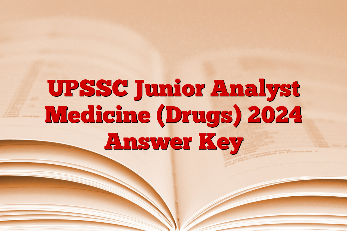 UPSSC Junior Analyst Medicine (Drugs) 2024 Answer Key