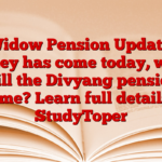 Widow Pension Update: Money has come today, when will the Divyang pension come? Learn full details – StudyToper