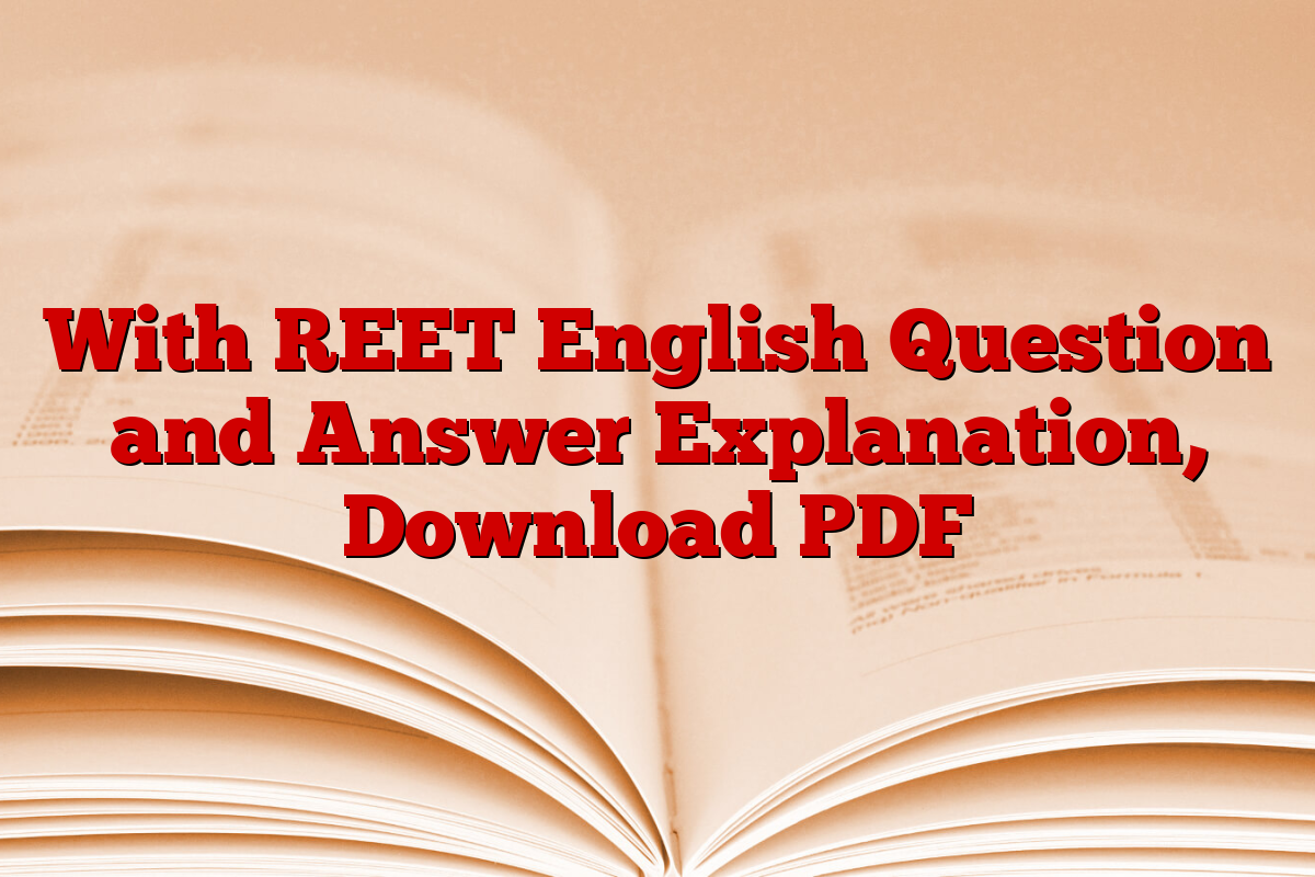 With REET English Question and Answer Explanation, Download PDF