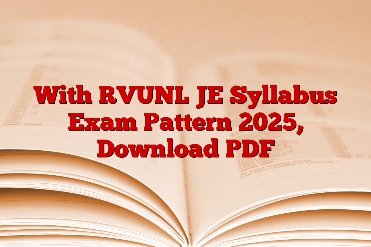 With RVUNL JE Syllabus Exam Pattern 2025, Download PDF