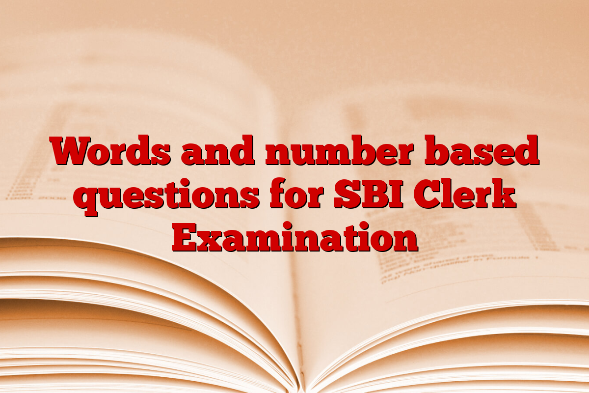 Words and number based questions for SBI Clerk Examination