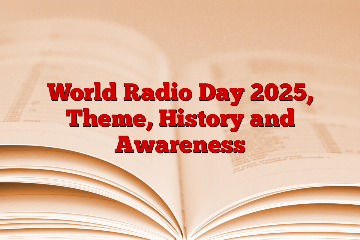 World Radio Day 2025, Theme, History and Awareness