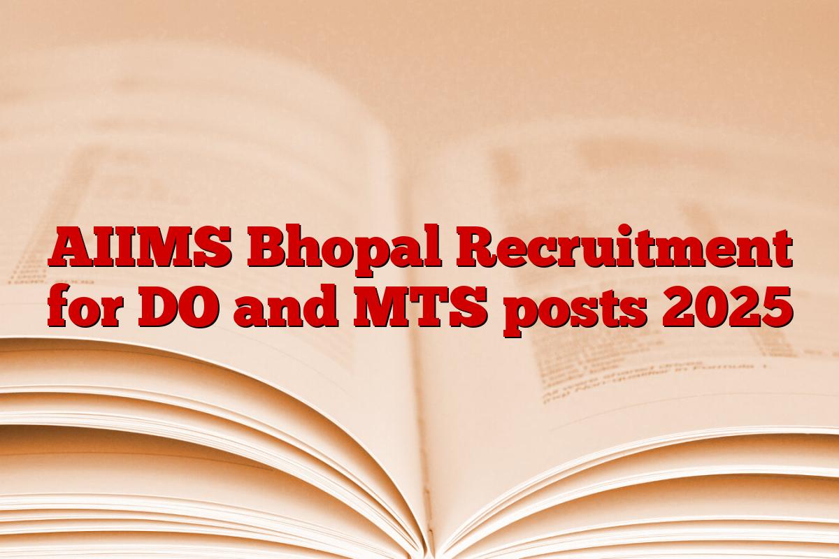 AIIMS Bhopal Recruitment for DO and MTS posts 2025