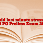 Avoid last minute stress for SBI PO Prelims Exam 2025