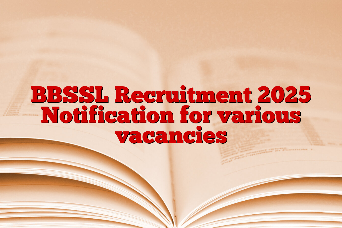 BBSSL Recruitment 2025 Notification for various vacancies