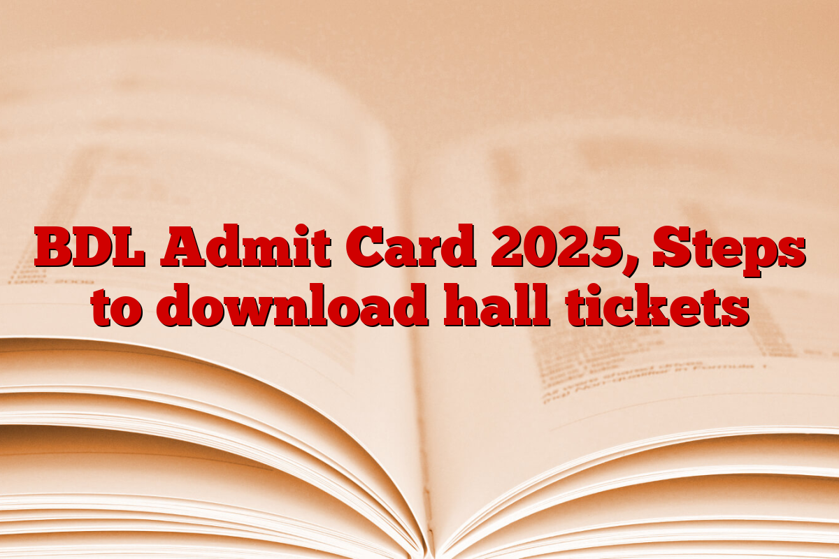 BDL Admit Card 2025, Steps to download hall tickets