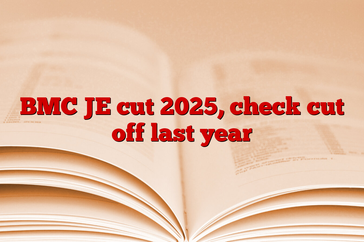 BMC JE cut 2025, check cut off last year