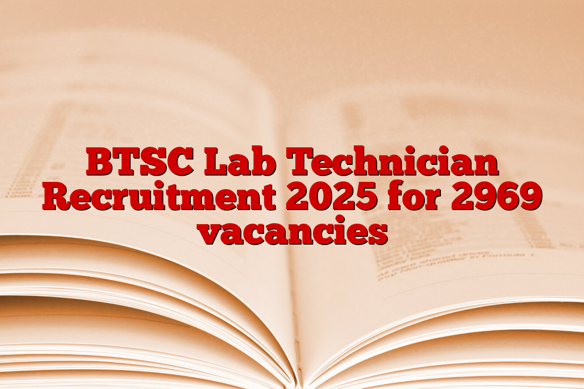 BTSC Lab Technician Recruitment 2025 for 2969 vacancies