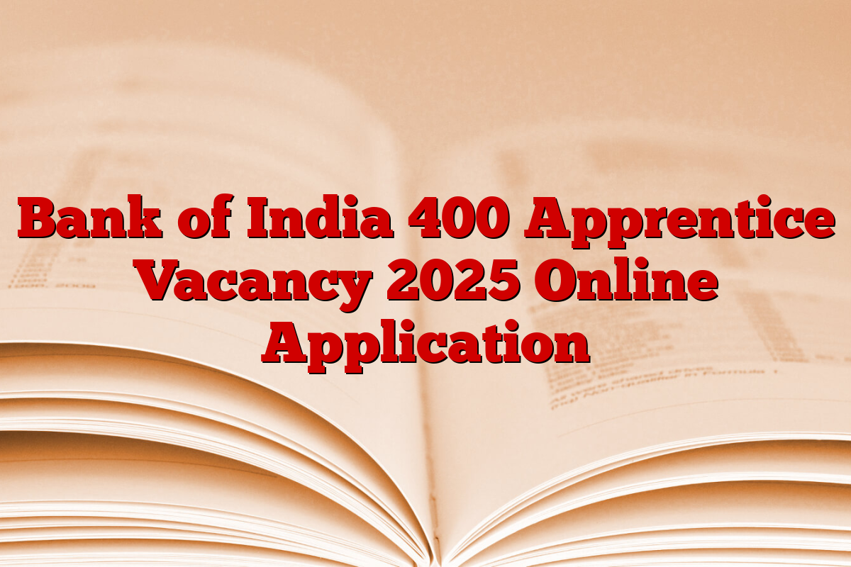 Bank of India 400 Apprentice Vacancy 2025 Online Application