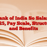 Bank of India So Salary 2025, Pay Scale, Structure and Benefits