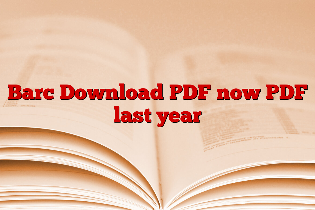 Barc Download PDF now PDF last year