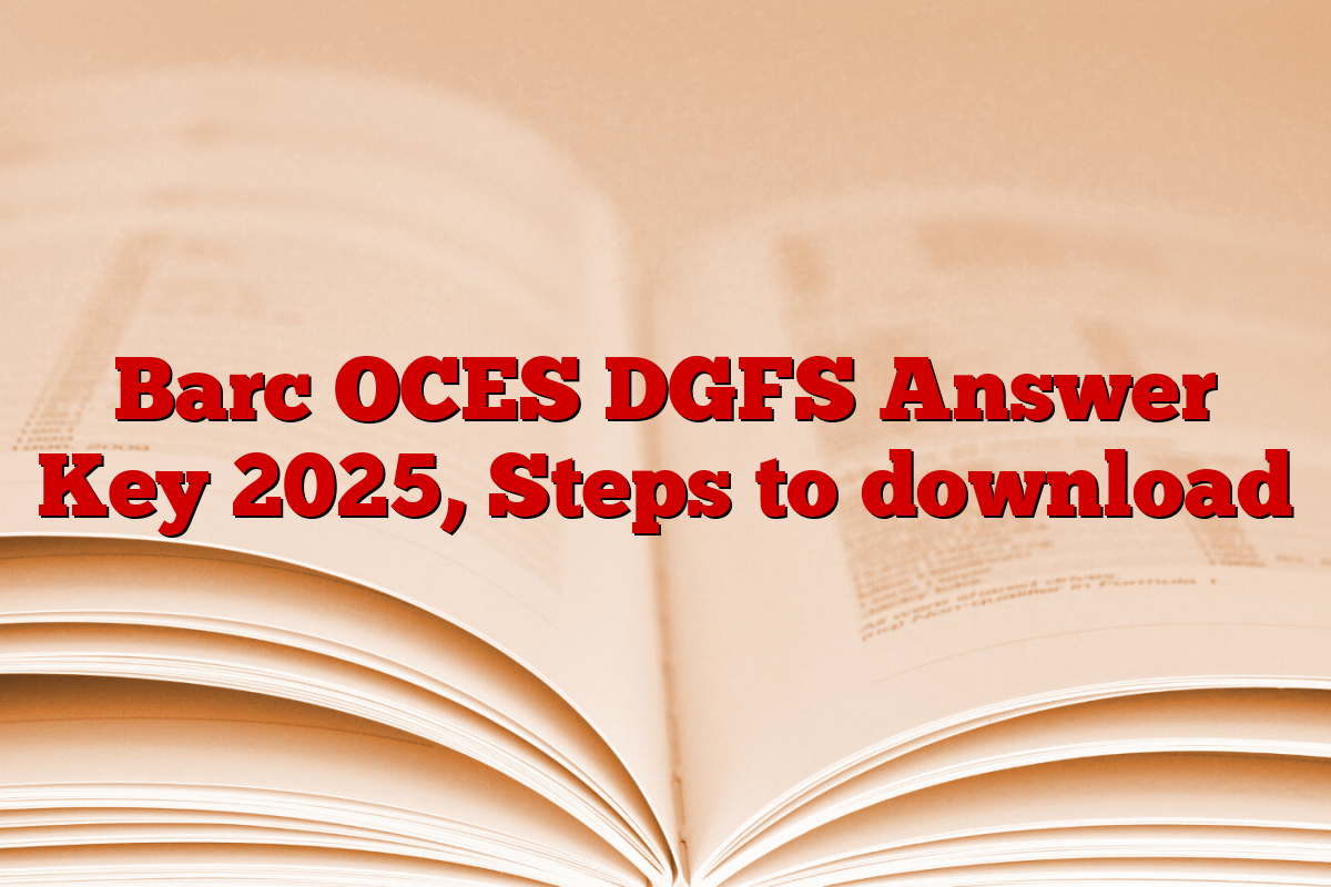 Barc OCES DGFS Answer Key 2025, Steps to download