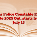 Bihar Police Constable Exam Date 2025 Out, starts from July 13