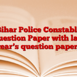 Bihar Police Constable Question Paper with last year’s question papers