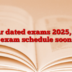 Bihar dated exams 2025, new exam schedule soon