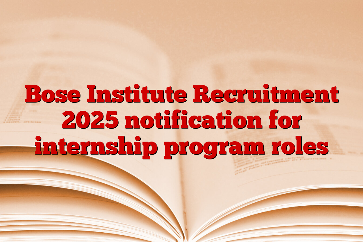 Bose Institute Recruitment 2025 notification for internship program roles