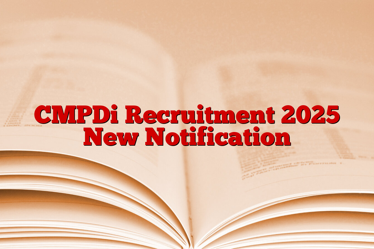 CMPDi Recruitment 2025 New Notification