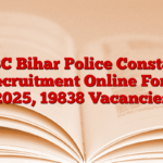 CSBC Bihar Police Constable Recruitment Online Form 2025, 19838 Vacancies