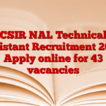 CSIR NAL Technical Assistant Recruitment 2025, Apply online for 43 vacancies