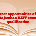 Career opportunities after Rajasthan REIT exam qualification