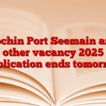 Cochin Port Seemain and other vacancy 2025 application ends tomorrow