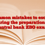 Common mistakes to escape during the preparation of central bank ZBO exam