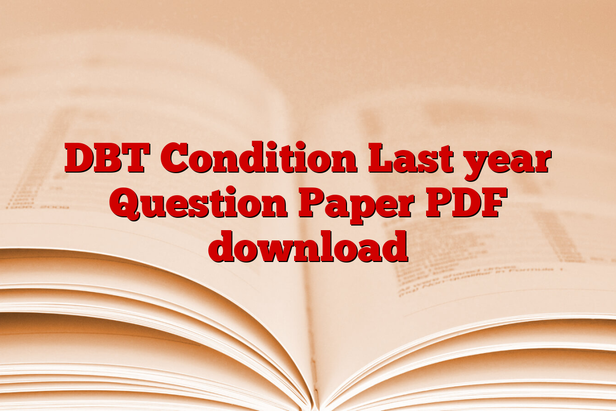 DBT Condition Last year Question Paper PDF download