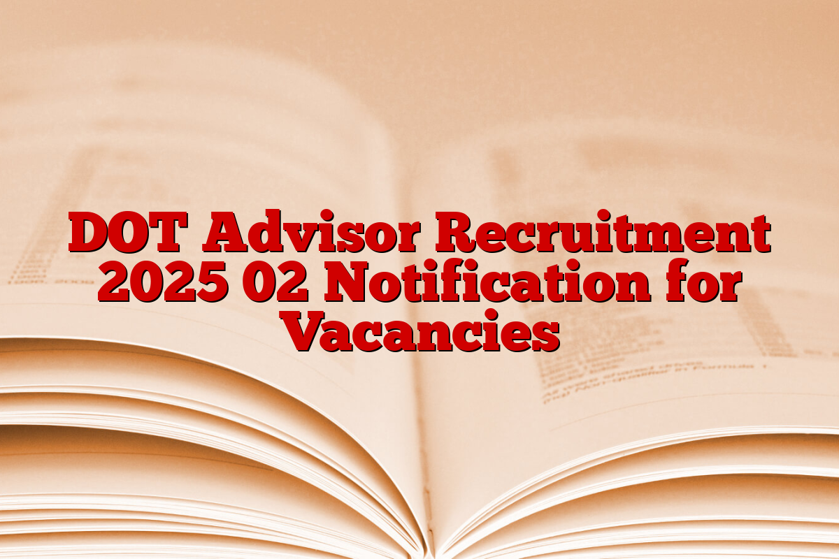 DOT Advisor Recruitment 2025 02 Notification for Vacancies