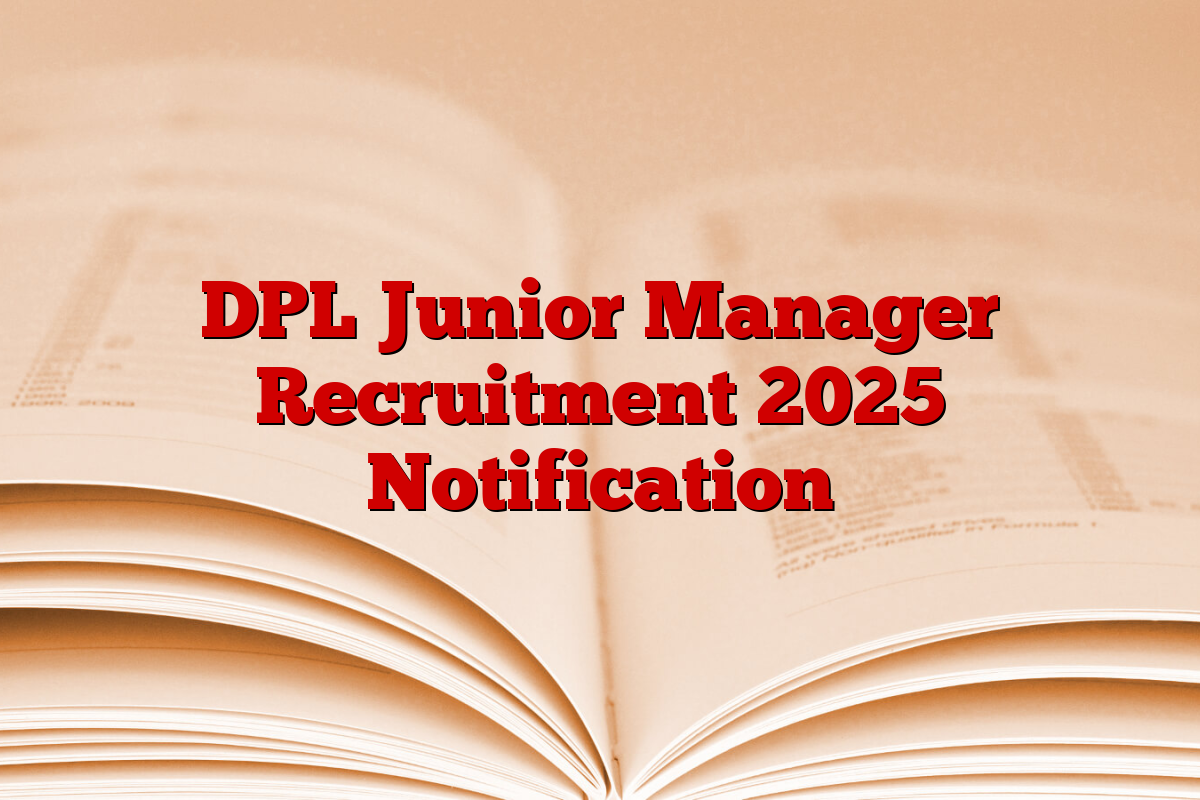 DPL Junior Manager Recruitment 2025 Notification