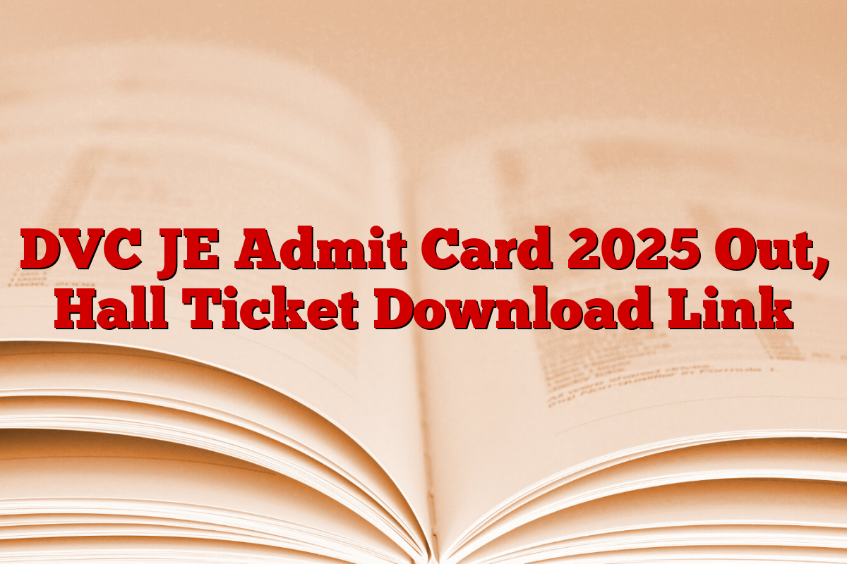 DVC JE Admit Card 2025 Out, Hall Ticket Download Link