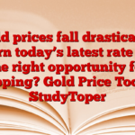 Gold prices fall drastically! Learn today’s latest rate and the right opportunity for shopping? Gold Price Today – StudyToper