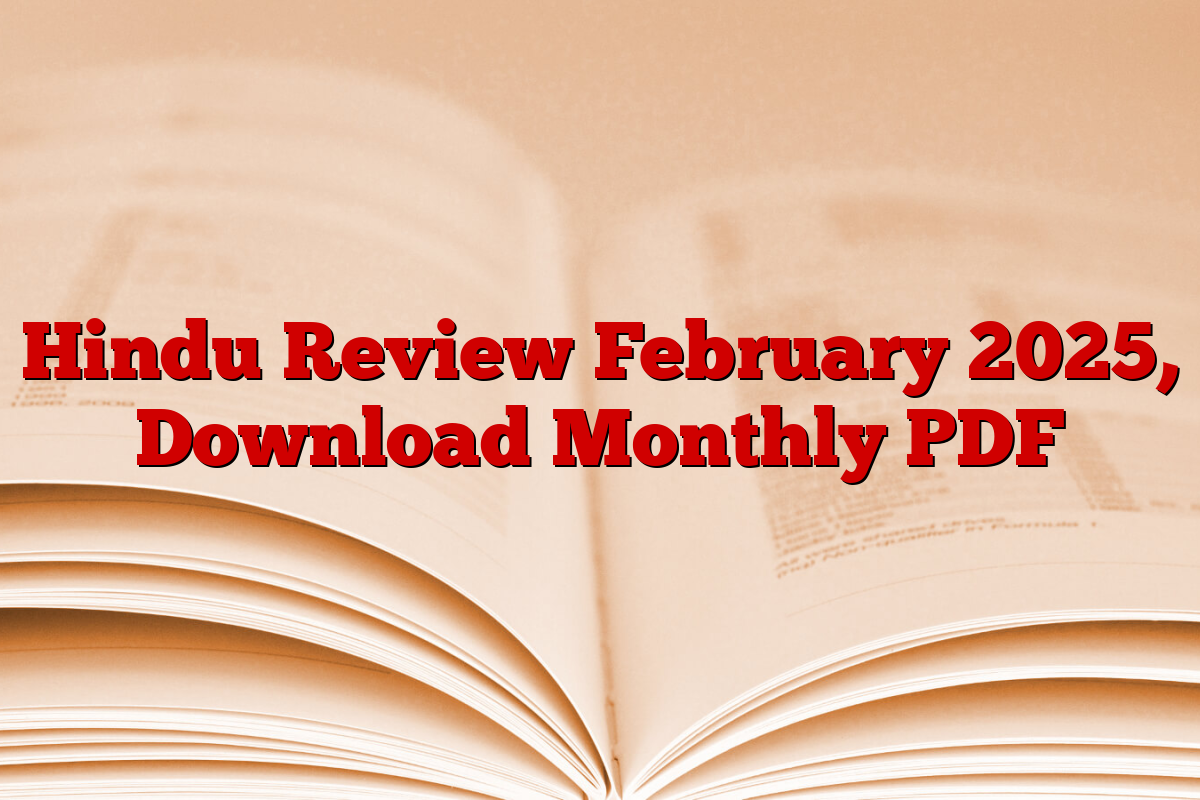 Hindu Review February 2025, Download Monthly PDF