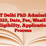 IIIT Delhi PhD Admission 2025, Date, Fee, Wazifa, Eligibility, Application Process