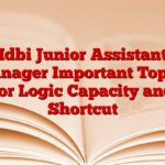 Idbi Junior Assistant Manager Important Topics for Logic Capacity and Shortcut