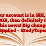 If your account is in SBI, PNB or BOB, then definitely read this news! Big change applied – StudyToper