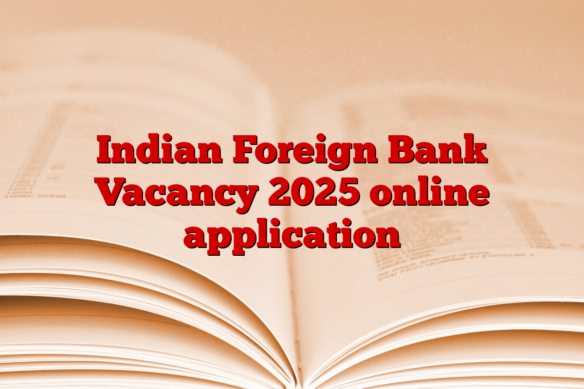 Indian Foreign Bank Vacancy 2025 online application