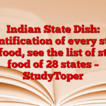 Indian State Dish: Identification of every state its food, see the list of state food of 28 states – StudyToper