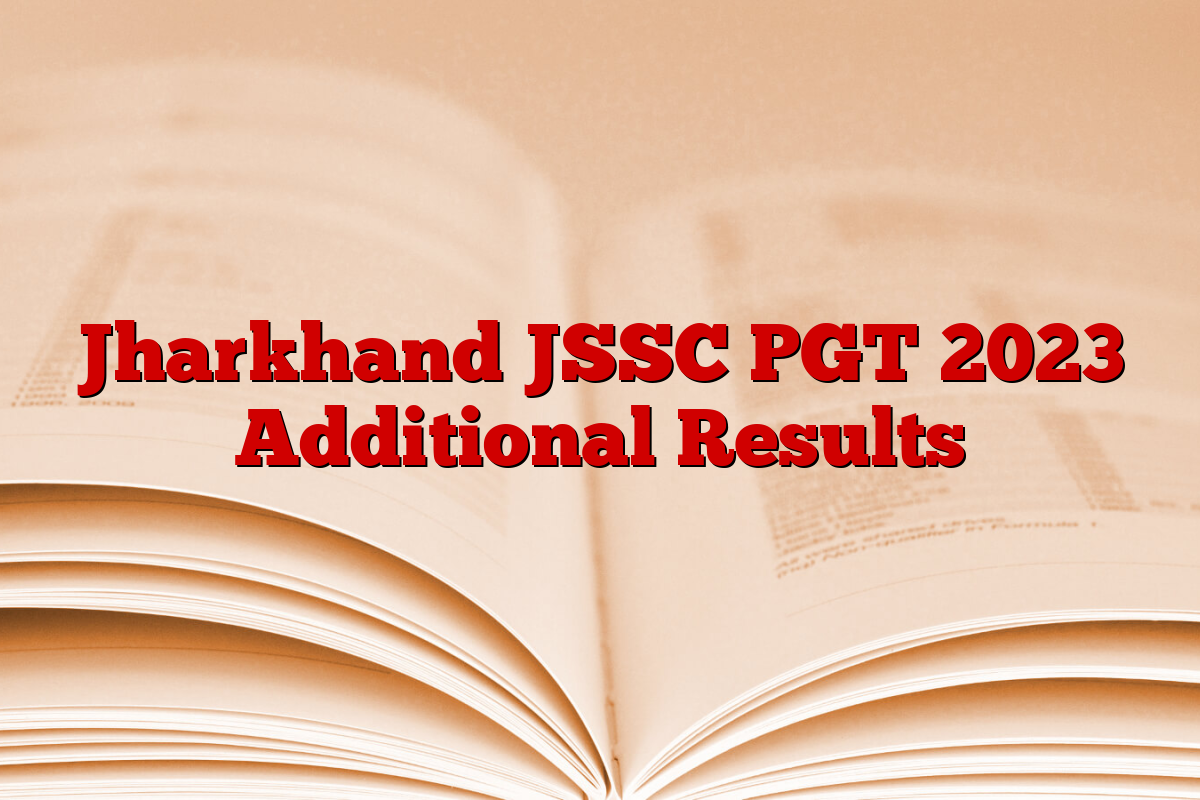 Jharkhand JSSC PGT 2023 Additional Results