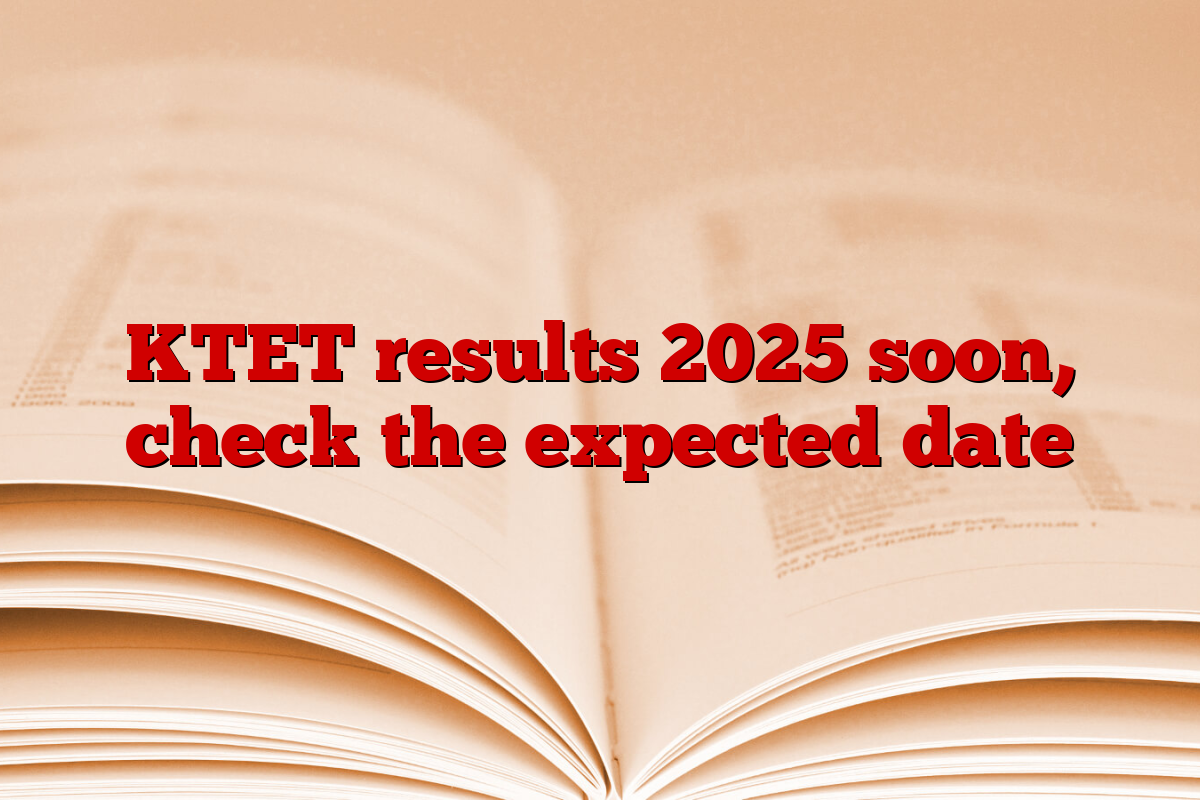 KTET results 2025 soon, check the expected date