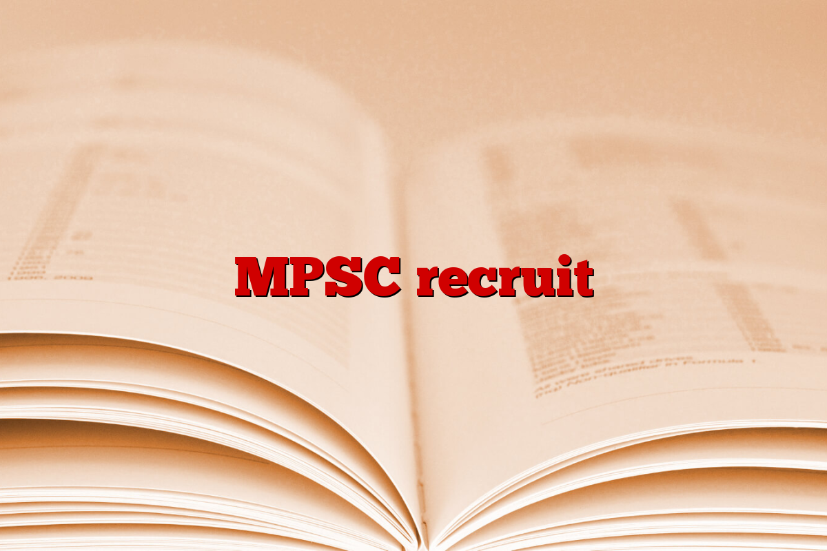 MPSC recruit