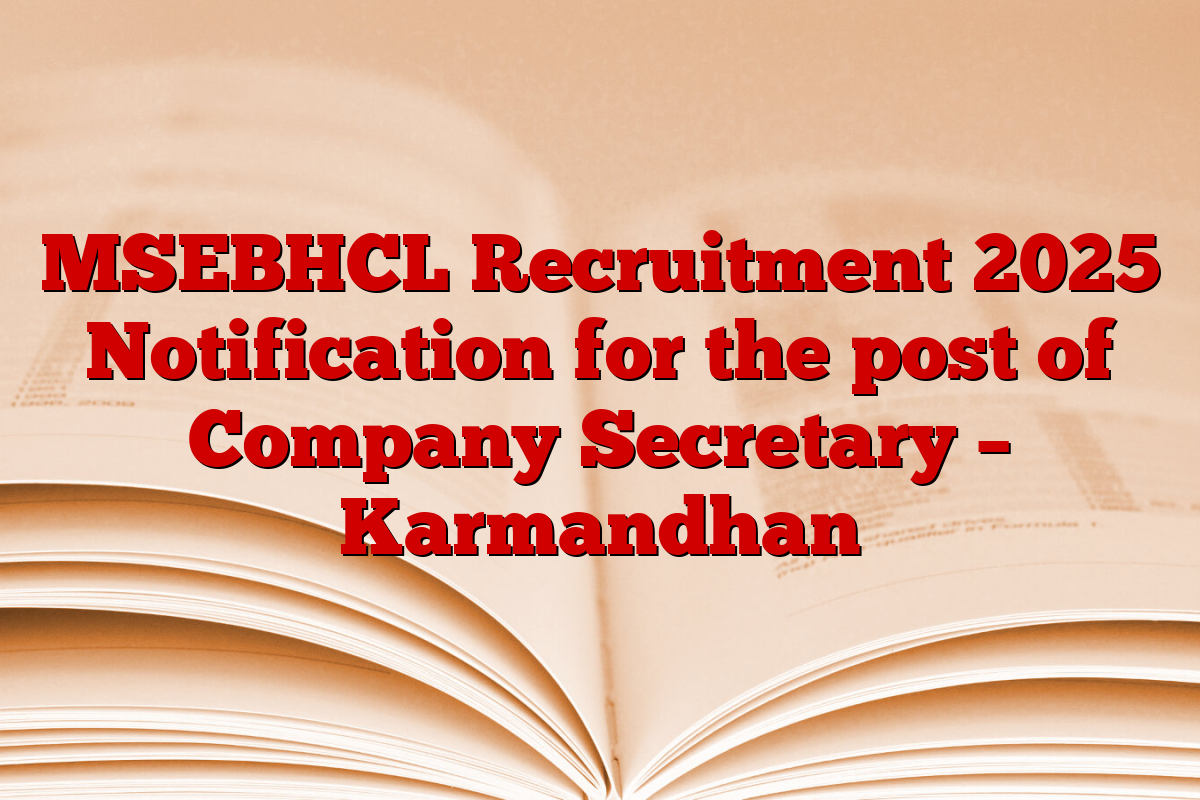 MSEBHCL Recruitment 2025 Notification for the post of Company Secretary – Karmandhan