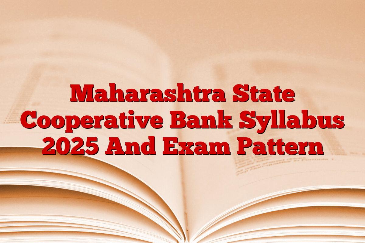 Maharashtra State Cooperative Bank Syllabus 2025 And Exam Pattern