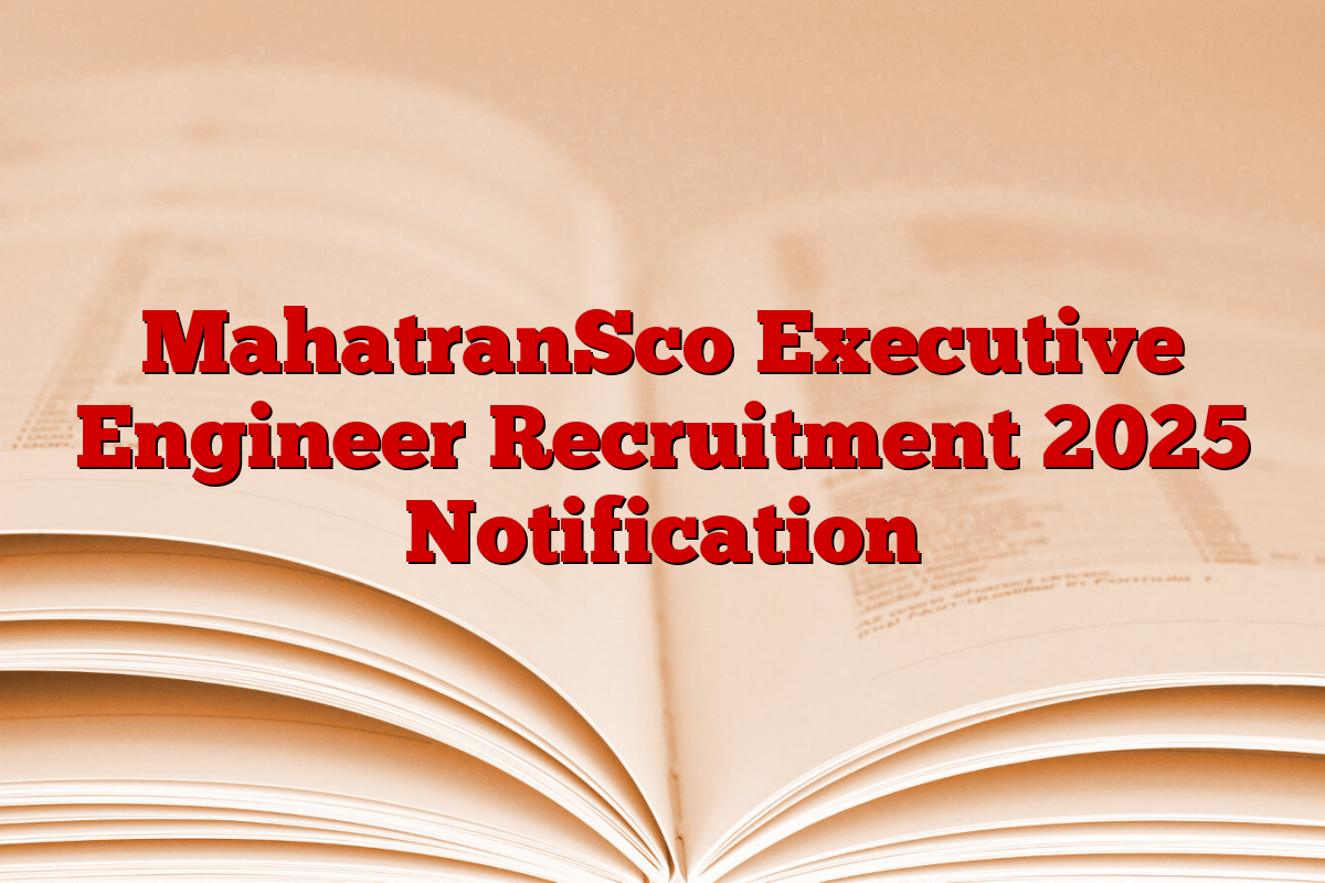 MahatranSco Executive Engineer Recruitment 2025 Notification