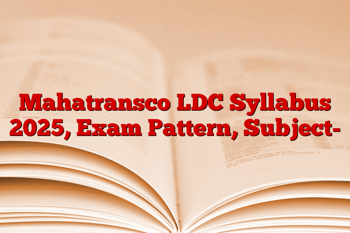 Mahatransco LDC Syllabus 2025, Exam Pattern, Subject-