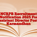 NCRPB Recruitment Notification 2025 For Assistant Director Post – Karmandhan